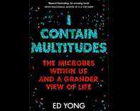 I Contain Multitudes by Ed Yong