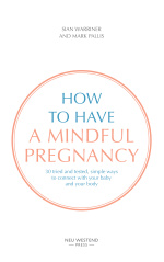 How to have a mindful pregnancy