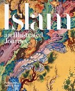 Islam: An Illustrated Journey