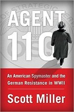 Agent 110, An American Spymaster and the German Resistance in WWII