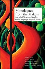 Monologues from the Makom: Intertwined Narratives of Sexuality, Gender, Body Image, and Jewish Identity