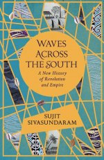 Waves Across the South A New History of Revolution and Empire