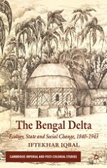 The Bengal Delta. Ecology, State and Social Change 1840-1943