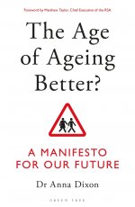 The Age of Ageing Better? A Manifesto For Our Future