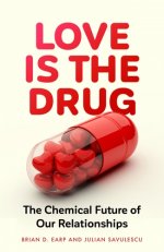 Love is the Drug: The Chemical Future of Our Relationships