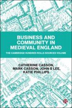 Business and Community in Medieval England. The Cambridge Hundred Rolls Source Volume