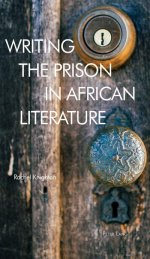 Writing the Prison in African Literature