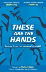 These Are the Hands: Poems from the Heart of the NHS