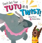 Don't Get Your Tutu in a Twist cover