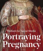 Portraying Pregnancy: from Holbein to Social Media