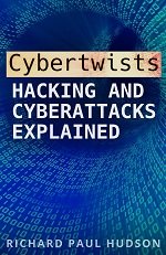 Cybertwists: Hacking and Cyberattacks Explained