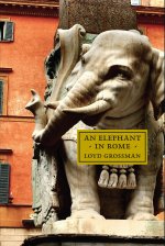 An Elephant in Rome: Bernini, The Pope, And The Making Of The Eternal City