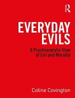 Everyday Evils: A Psychoanalytic View of Evil and Morality