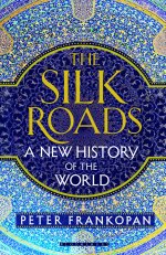 The Silk Roads by Peter Frankopan cover image