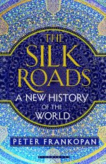 The Silk Roads by Peter Frankopan cover image