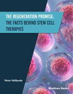 The Regeneration Promise: The Facts behind Stem Cell Therapies