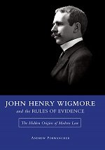 John Henry Wigmore and the Rules of Evidence: The Hidden Origins of Modern Law