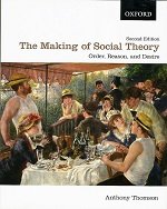 The Making of Social Theory: Order, Reason, and Desire (Second Edition)