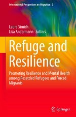 Refuge and Resilience: Promoting Resilience and Mental Health Among Refugees and Forced Migrants