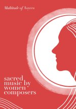 Sacred Music by Women Composers Volume 1: SATB Anthems