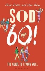 Sod 60! The Guide to Living Well