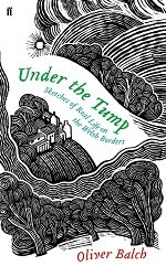 Under the Tump: Sketches of Real Life in the Welsh Borders