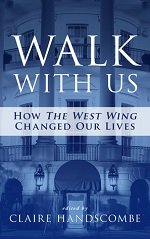 Walk With Us: How "The West Wing" Changed Our Lives