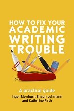 How to Fix Your Academic Writing Trouble: a Practical Guide